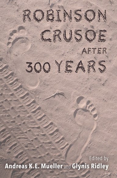 Andreas K. E. Mueller, Glynis Ridley - Robinson Crusoe After 300 Years, Häftad