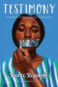 bokomslag Testimony: Found Poems from the Special Court for Sierra Leone