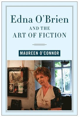 Maureen O'Connor - Edna O'Brien and the Art of Fiction, Häftad