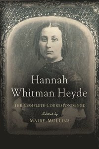 bokomslag Hannah Whitman Heyde: The Complete Correspondence