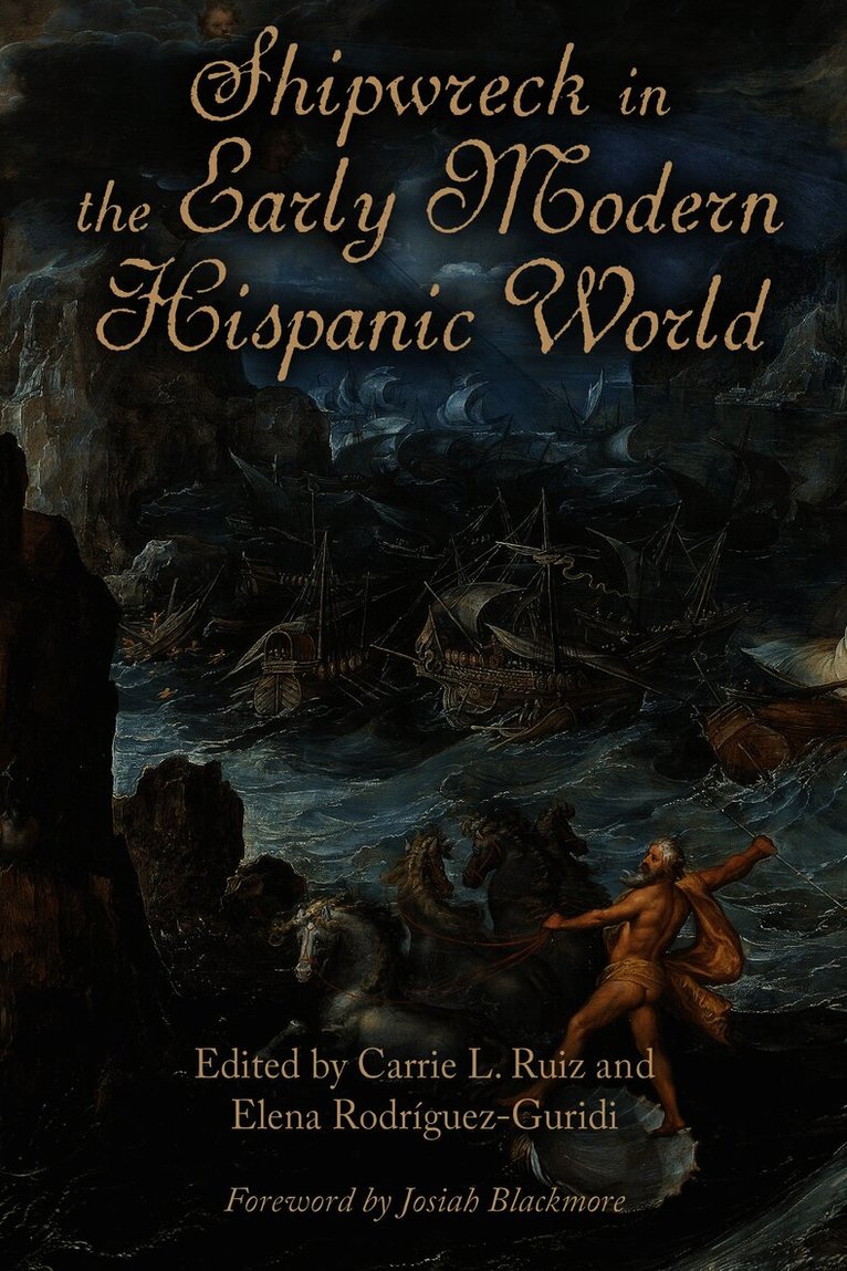 Shipwreck in the Early Modern Hispanic World