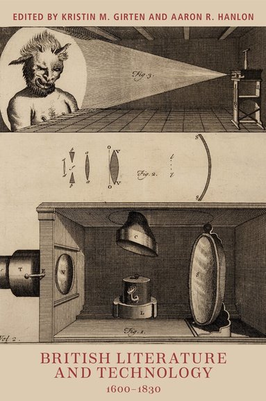 Kristin M. Girten, Aaron R. Hanlon - British Literature and Technology, 1600-1830, Inbunden