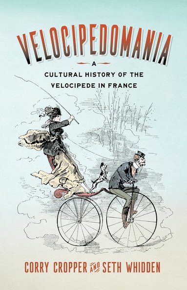 Corry Cropper, Seth Whidden - Velocipedomania, Häftad