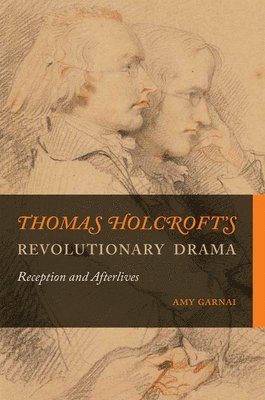 bokomslag Thomas Holcroft's Revolutionary Drama