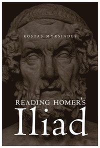 bokomslag Reading Homer's Iliad