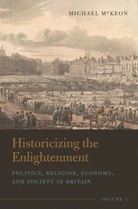 bokomslag Historicizing the Enlightenment, Volume 1