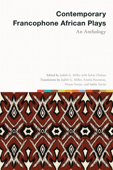 Judith G. Miller - Contemporary Francophone African Plays, Inbunden