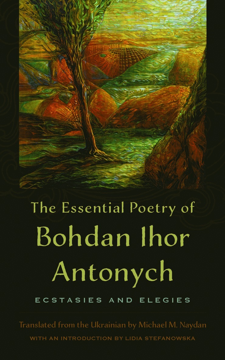 Bohdan Ihor Antonych (1909-1937), Bohdan Ihor Antonych [1909-1937] - Essential Poetry of Bohdan Ihor Antonych, Häftad