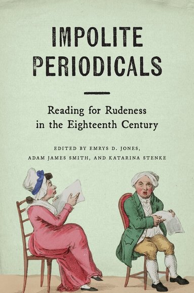 Emrys D. Jones, Adam James Smith, Katarina Stenke - Impolite Periodicals, Inbunden