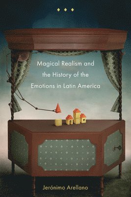 bokomslag Magical Realism and the History of the Emotions in Latin America