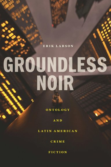 Erik Larson - Groundless Noir, Häftad