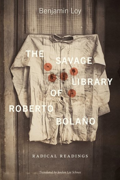 Benjamin Loy - Savage Library of Roberto Bolaño, Häftad