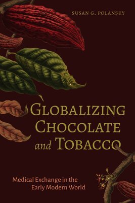 Globalizing Chocolate and Tobacco