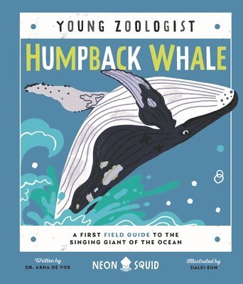 Dr. Asha de Vos - Humpback Whale (Young Zoologist), Inbunden