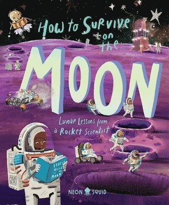 How to Survive on the Moon: Lunar Lessons from a Rocket Scientist 1