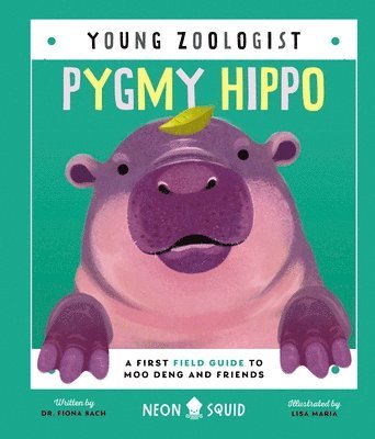 bokomslag Pygmy Hippo (Young Zoologist): A First Field Guide to Moo Deng and Friends