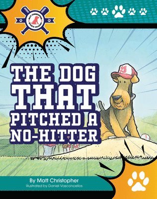 Matt Christopher - The Dog That Pitched a No-Hitter, Häftad