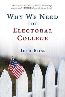 bokomslag Why We Need the Electoral College