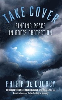 bokomslag Take Cover: Finding Peace in God's Protection