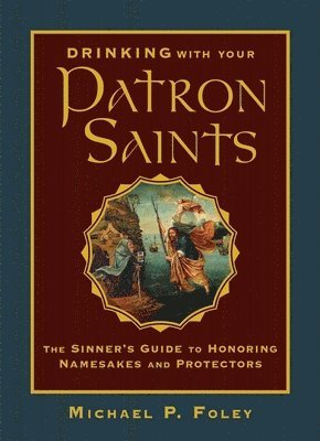 bokomslag Drinking with Your Patron Saints