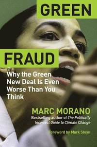 bokomslag Green Fraud: Why the Green New Deal Is Even Worse Than You Think