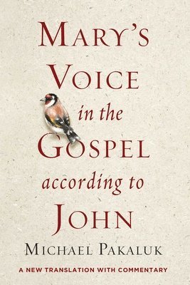 Mary's Voice in the Gospel According to John: A New Translation with Commentary 1