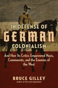 bokomslag In Defense of German Colonialism