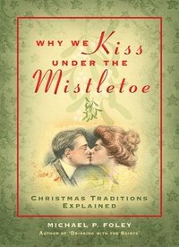 bokomslag Why We Kiss under the Mistletoe