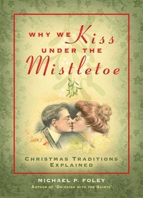 Why We Kiss under the Mistletoe 1