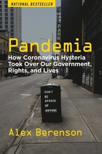 bokomslag Pandemia: How Coronavirus Hysteria Took Over Our Government, Rights, and Lives