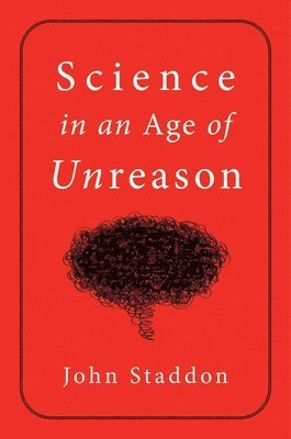 Science in an Age of Unreason 1