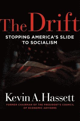 bokomslag The Drift: Stopping America's Slide to Socialism