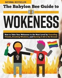 bokomslag The Babylon Bee Guide to Wokeness