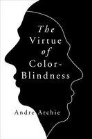 The Virtue of Color-Blindness 1