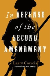 bokomslag In Defense of the Second Amendment