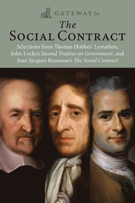 Thomas Hobbes, John Locke, Jean-Jacques Rousseau - Gateway to the Social Contract, Häftad