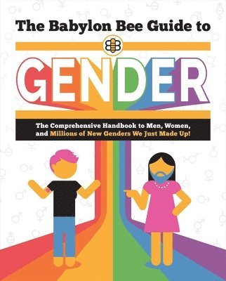 The Babylon Bee Guide to Gender 1