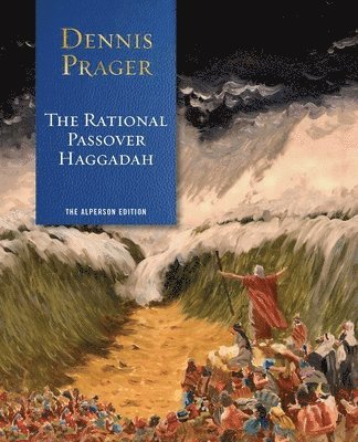 Dennis Prager - Rational Passover Haggadah, Häftad