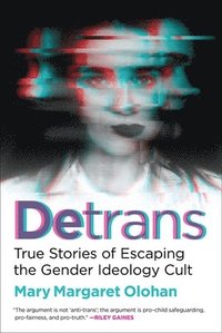 bokomslag Detrans: True Stories of Escaping the Gender Ideology Cult