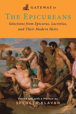 Epicurus, Lucretius, Spencer A. Klavan - Gateway to the Epicureans, Häftad