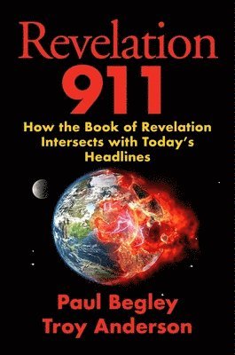 Revelation 911: How the Book of Revelation Intersects with Today's Headlines 1