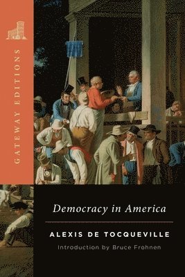 Alexis de Tocqueville, Bruce Frohnen - Democracy in America, Häftad