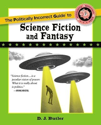 bokomslag Politically Incorrect Guide to Science Fiction and Fantasy