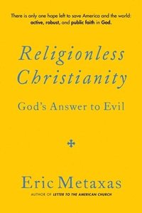 bokomslag Religionless Christianity: God's Answer to Evil