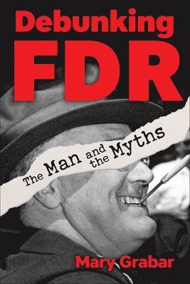 bokomslag Debunking FDR