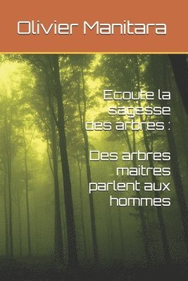 Ecoute la sagesse des arbres