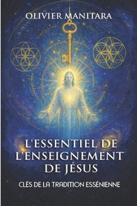 bokomslag L'essentiel de l'enseignement de Jésus