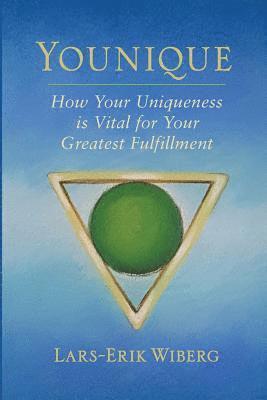 Lars-Erik Wiberg - Younique: How Your Uniqueness Is Vital for Your Greatest Fulfillment, Häftad