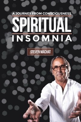 Steven Machat - Spiritual Insomnia, Häftad