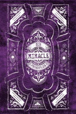 53 Miracle Principles: A facilitator for comprehending the 53 Miracle Principles from A Course in Miracles, so their value is recognized. 1